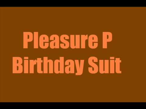 pleasure p suit lyrics birthday by