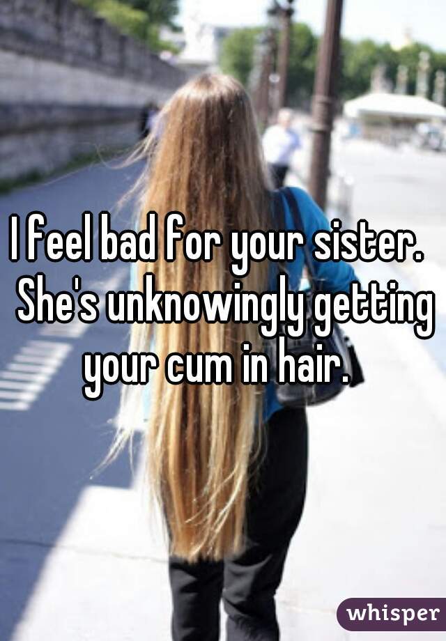 cum hair and feel
