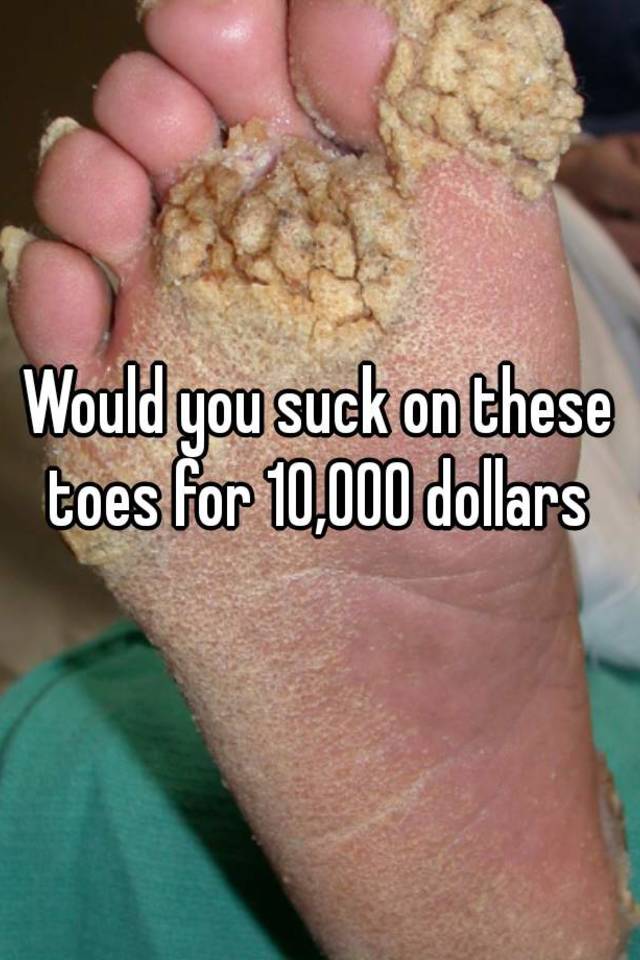 suck these toes